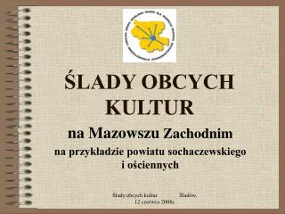 ŚLADY OBCYCH KULTUR