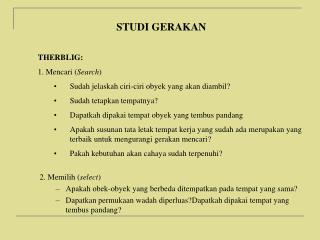 THERBLIG: 1. Mencari ( Search ) Sudah jelaskah ciri-ciri obyek yang akan diambil?