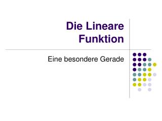 Die Lineare Funktion