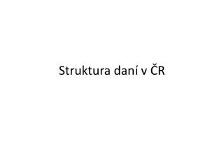 Struktura daní v ČR