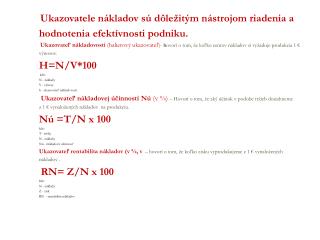 Ukazovatele nákladov sú dôležitým nástrojom riadenia a hodnotenia efektívnosti podniku.