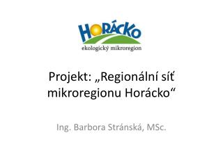 Projekt: „Regionální síť mikroregionu Horácko“