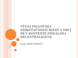 V Ývoj finančnej sebestačnosti miest a obcí SR v kontexte fiškálnej decentralizácie