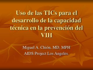 Uso de las TICs para el desarrollo de la capacidad técnica en la prevención del VIH