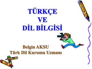 TÜRKÇE VE DİL BİLGİSİ