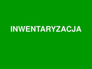 INWENTARYZACJA