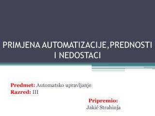 PRIMJENA AUTOMATIZACIJE,PREDNOSTI I NEDOSTACI