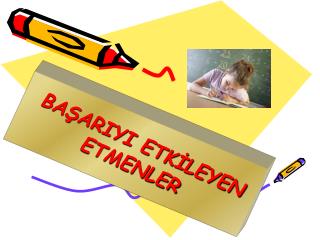 BAŞARIYI ETKİLEYEN ETMENLER