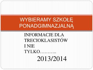 WYBIERAMY SZKOŁĘ PONADGIMNAZJALNĄ