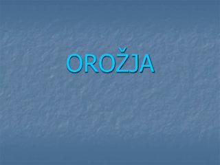 OROŽJA