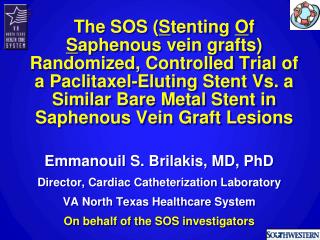 Emmanouil S. Brilakis , MD, PhD Director, Cardiac Catheterization Laboratory