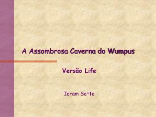 A Assombrosa Caverna do Wumpus