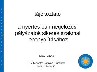 tájékoztató a nyertes bűnmegelőzési pályázatok sikeres szakmai lebonyolításához