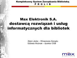 Max Elektronik S.A. dostawcą rozwiązań i usług informatycznych dla b ibliote k