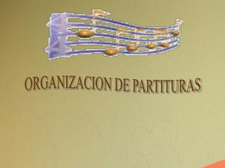 ORGANIZACION DE PARTITURAS