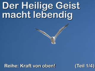 Der Heilige Geist macht lebendig