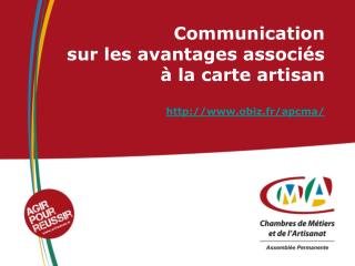 Communication sur les avantages associés à la carte artisan obiz.fr/apcma/