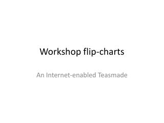 Workshop flip-charts