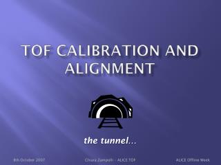 TOF Calibration and alignment