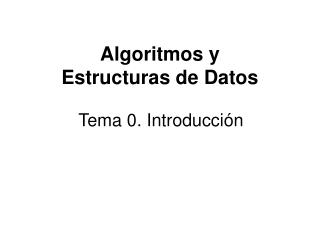 Algoritmos y Estructuras de Datos