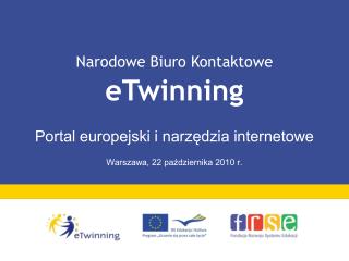 Portal europejski i narzędzia internetowe Warszawa, 22 października 2010 r.