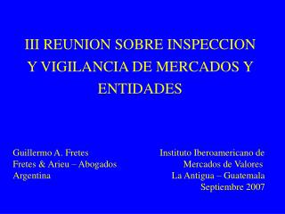 III REUNION SOBRE INSPECCION Y VIGILANCIA DE MERCADOS Y ENTIDADES