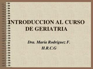 INTRODUCCION AL CURSO DE GERIATRIA