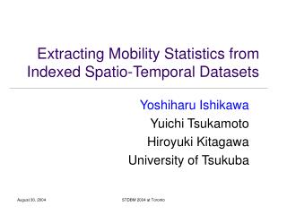 Extracting Mobility Statistics from Indexed Spatio-Temporal Datasets