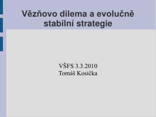 Vězňovo dilema a evolučně stabilní strategie