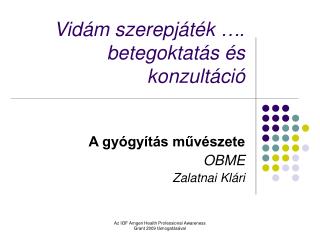 Vidám szerepjáték …. betegoktatás és konzultáció