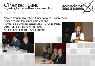 Cliente: OBME Organização das Mulheres Empresárias