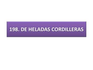 198. DE HELADAS CORDILLERAS