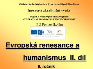 Evropská renesance a humanismus II. díl 8. ročník