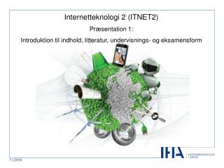 Internetteknologi 2 (ITNET2) Præsentation 1: