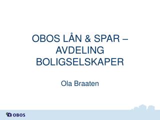 OBOS LÅN &amp; SPAR – AVDELING BOLIGSELSKAPER