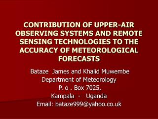 Bataze James and Khalid Muwembe Department of Meteorology P. o . Box 7025, Kampala - Uganda