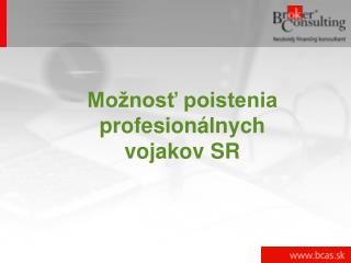 Možnosť poistenia profesionálnych vojakov SR