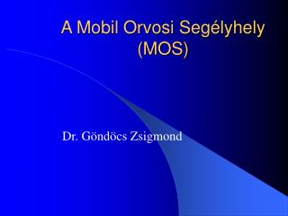 A Mobil Orvosi Segélyhely (MOS)