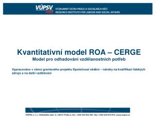 Kvantitativní model ROA – CERGE Model pro odhadování vzdělanostních potřeb