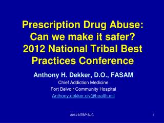 Prescription Drug Abuse: Can we make it safer? 2012 National Tribal Best Practices Conference