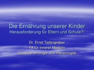 Die Ernährung unserer Kinder Herausforderung für Eltern und Schule?!