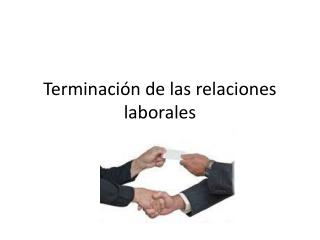 Terminación de las relaciones laborales