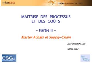 MAITRISE DES PROCESSUS ET DES COÛTS - Partie II -