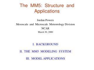 The MM5: Structure and Applications