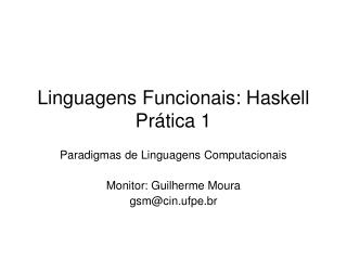 Linguagens Funcionais: Haskell Prática 1