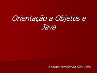 Orientação a Objetos e Java