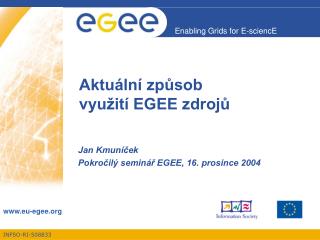 Aktuální způsob využití EGEE zdrojů
