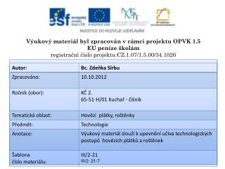 Výukový materiál byl zpracován v rámci projektu OPVK 1.5 EU peníze školám