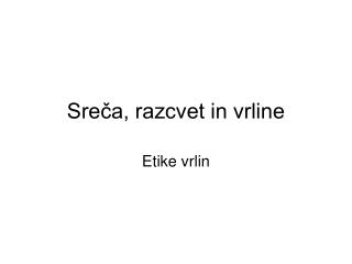 Sreča, razcvet in vrline