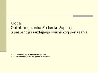 Uloga Obiteljskog centra Zadarske županije u prevenciji i suzbijanju ovisničkog ponašanja